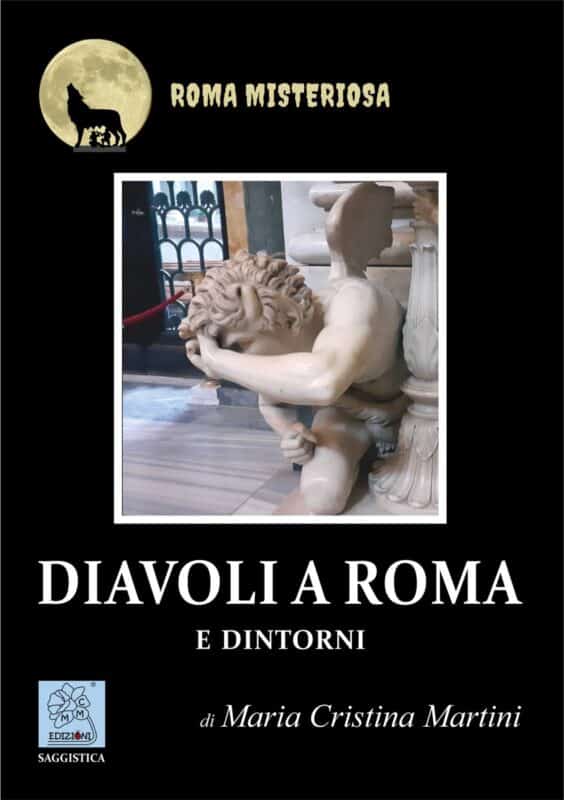 Copertina del libro DIAVOLI A ROMA scritto da Maria Cristina Martini ed edito da MMC Edizioni (https://mmcedizioni.it)